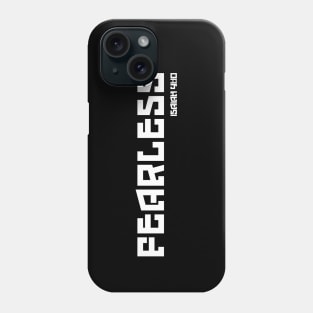 Fearless - No Fear - Fear Not for He is With You - Isaiah 41:10 Phone Case