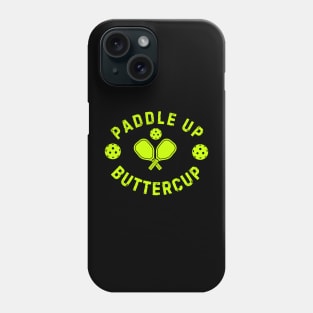 Paddle Up Buttercup Pickleball Phone Case