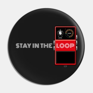 Stay In The Loop (red) Pin