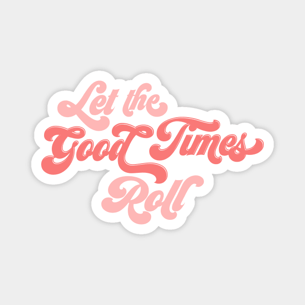 Let the Good Times Roll Magnet by queenofhearts