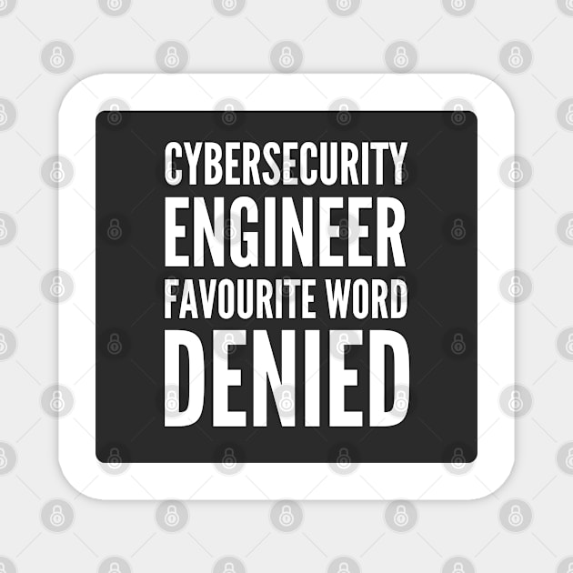 Cybersecurity Engineer Favourite Word DENIED Black Background Magnet by FSEstyle