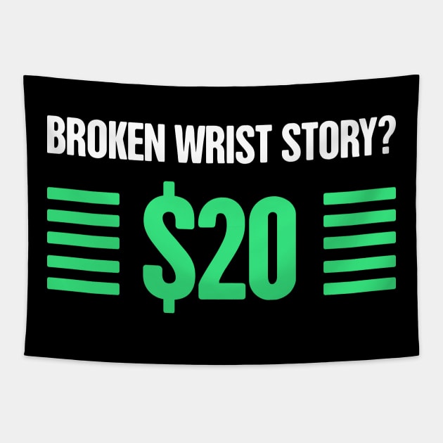 Story - Funny Broken Wrist Get Well Soon Gift Tapestry by MeatMan