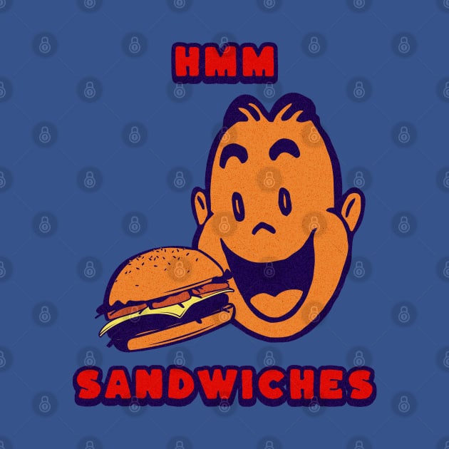 Hmm Sandwiches, Funny Sandwich Saying by vystudio