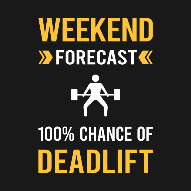 Weekend Forecast Deadlift by Good Day