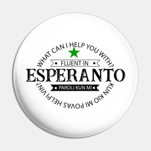 Fluent in Esperanto.  Paroli kun me (talk with me). Pin