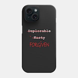 Deplorable, Nasty, FORGIVEN (dark colors) Phone Case