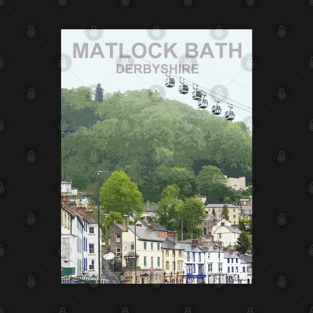 Derbyshire Peak District Matlock Bath . Travel location poster by BarbaraGlebska