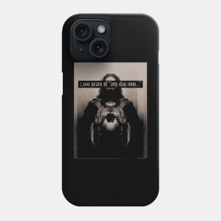 2,000 Years of Any Day Now Phone Case