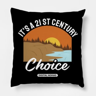 IT IS A 21ST CENTURY CHOICE Pillow