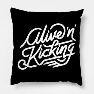 Alive n Kicking Pillow