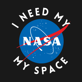 I Need My Space Funny Astronomy Humor Astronaut T-Shirt