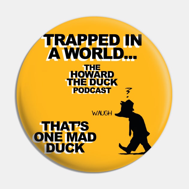 COLLECTIVE LIMITED EDITION: Trapped In a World - The Howard the Duck Podcast Pin by Into the Knight - A Moon Knight Podcast