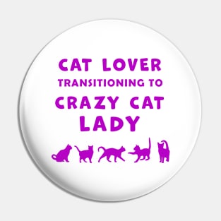 Cat Lover Woman Transitioning to Crazy Cat Lady funny graphic t-shirt for Cat Lovers and Crazy Cat Ladies. Pin