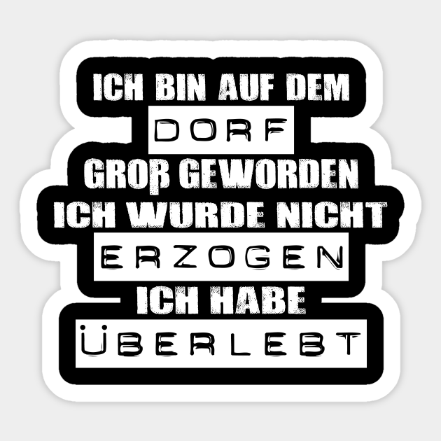 Dorf Spruche Auf Dem Dorf Gross Geworden Dorf Erziehung Pegatina Teepublic Mx