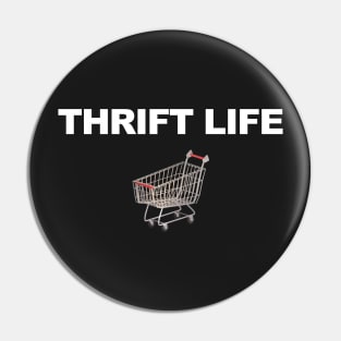 Thrift Life Pin