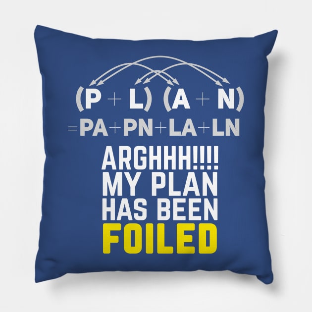 My Plan Has Been Foiled Funny Math Pun Pillow by Science_is_Fun