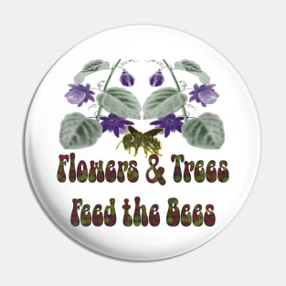 Flowers & Trees Feed the Bees Pin