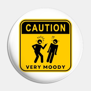 Caution Very Moody 01 Pin