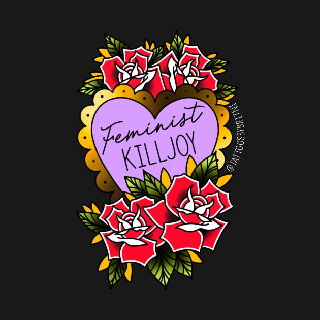 Feminist Killjoy by TattoosByBritni