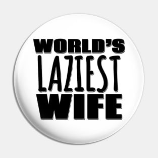 World's Laziest Wife Pin