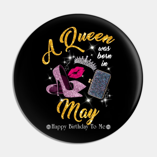 A Queen Was Born In May Pin by TeeSky