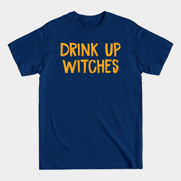 Discover Drink Up Witches Halloween Party Trick or Treat - Drink Up Witches Halloween Party Trick - T-Shirt