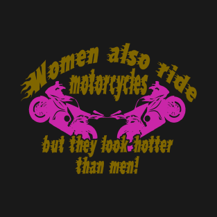 Hot women ride motorcycle T-Shirt