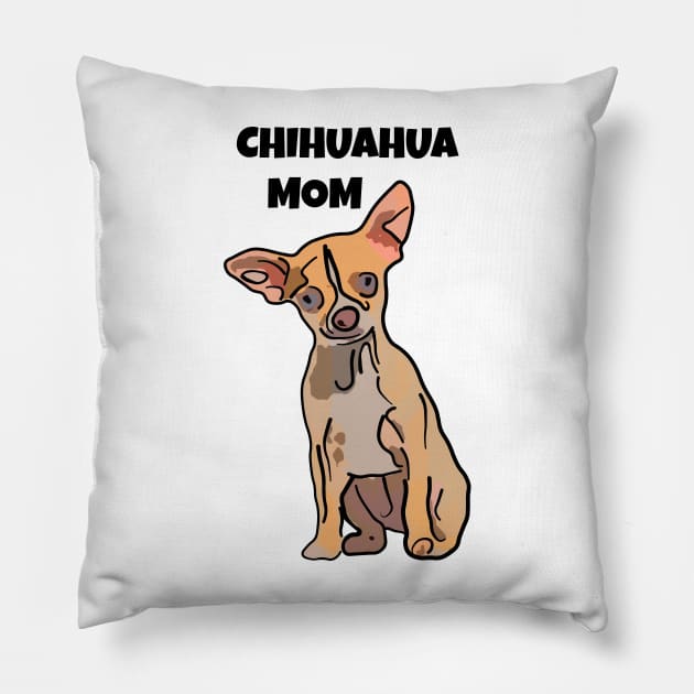 Chihuahua Mom Pillow by ardp13