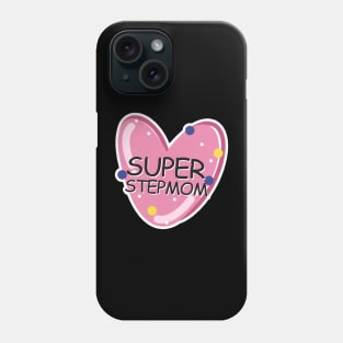 Super Stepmom Best Stepmom Ever Phone Case