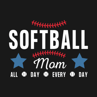 Softball Mom  - all day every day T-Shirt