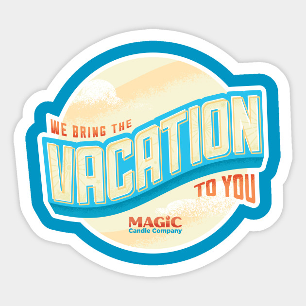 We Bring The Vacation To You - Magic Candle Company - Sticker