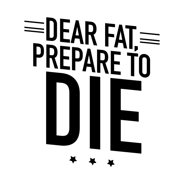 Fat prepare to die by TextFactory