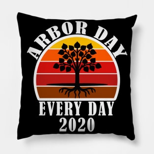 arbor day every day 2020 Pillow