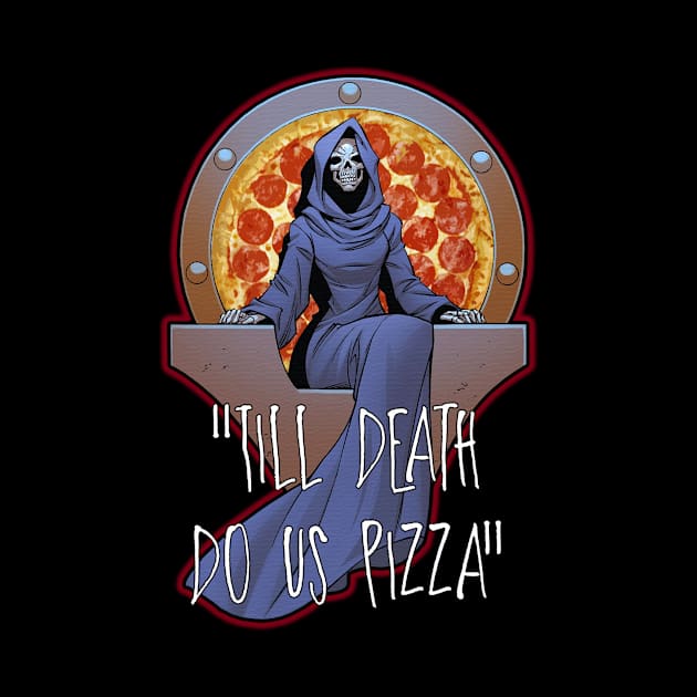 Till Death Do Us Pizza by ComicsAndPizza