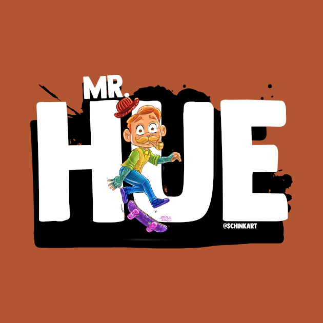 Mr.Hue by Schink