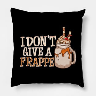 Funny I Don't Give a Frappe Cute Coffee Pun Pillow