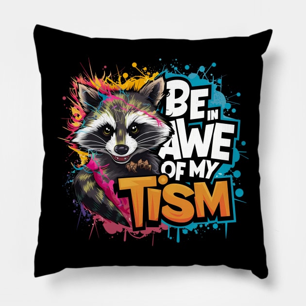 Be In Awe Of My Tism, Raccoon Graffiti Desain Pillow by RazorDesign234