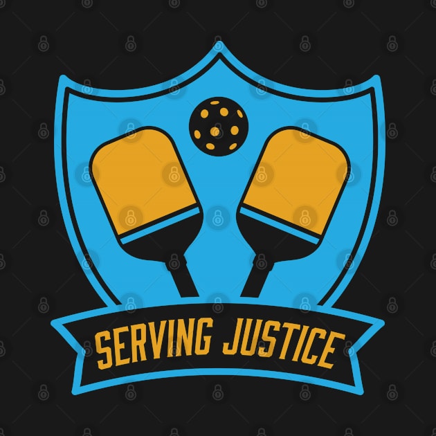 Serving Justice Funny Pickleballs Paddle Pickle Ball Quote by Riffize