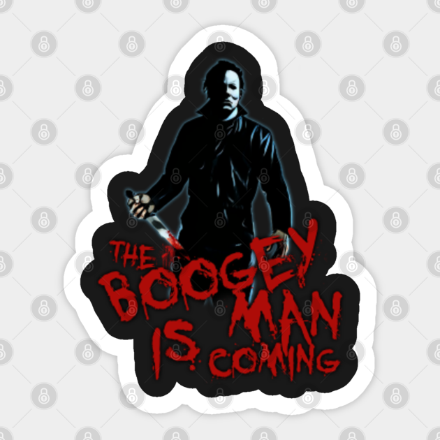Discover boogey man is coming - Michael Myers Halloween - Sticker