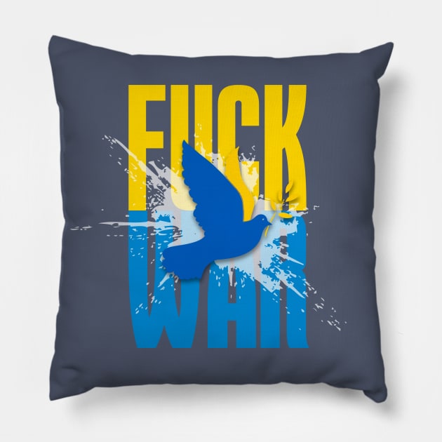 F*!*k War! Stop the Ukraine War! Pillow by Puff Sumo