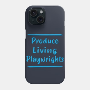 Produce Living Playwrights Phone Case