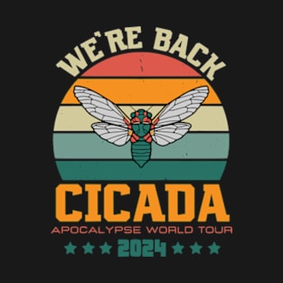 We’re Back Cicada Apocalypse World Tour Locust 2024 Funny T-Shirt