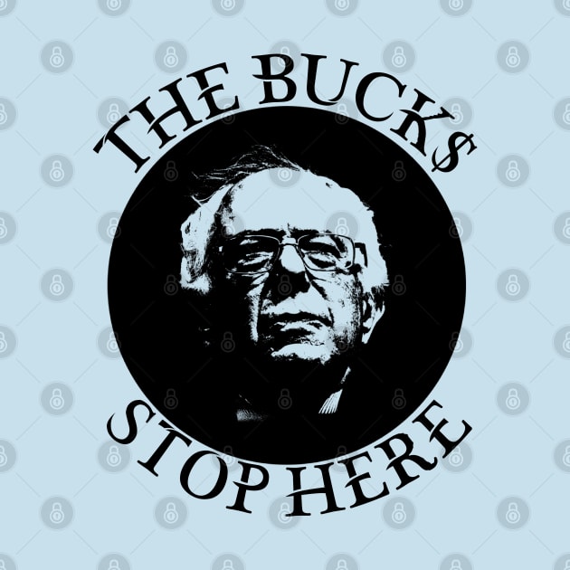 Bernie Sanders The Bucks Stop Here by CharJens