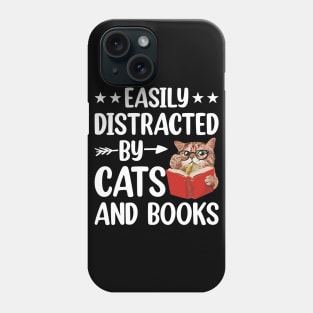 Easily Distracted by Cats and Books Funny Cat Lover Phone Case