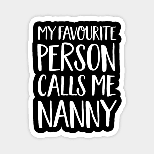 Nan Gift - My Favourite Person Calls Me Nanny Magnet