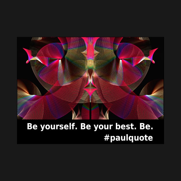 Be Yourself Best Be by paulbritphoto
