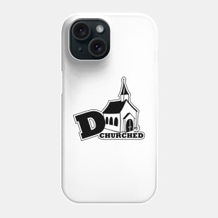 deCHURCHed by Tai's Tees Phone Case