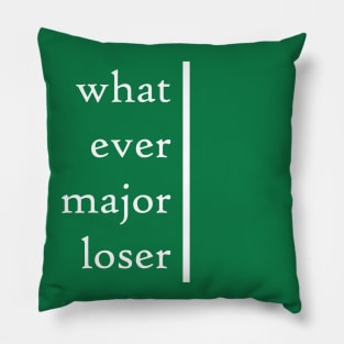 Whatever Major Loser Pillow