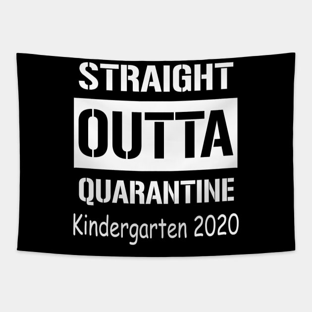 Straight Outta Quarantine Kindergarten 2020 Tapestry by Sincu