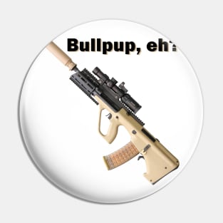 Bullpup, eh? Pin